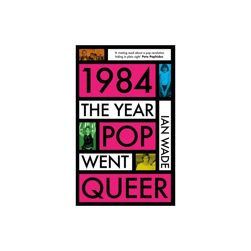 Bonnier Books Ltd 1984: The Year Pop Went Queer (inbunden, eng)