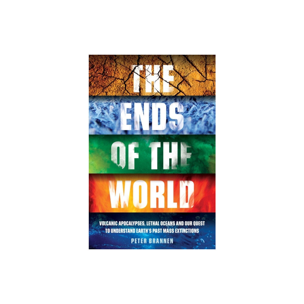 Oneworld Publications The Ends of the World (häftad, eng)