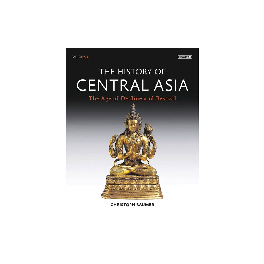 Bloomsbury Publishing PLC History of Central Asia, The: 4-volume set (inbunden, eng)