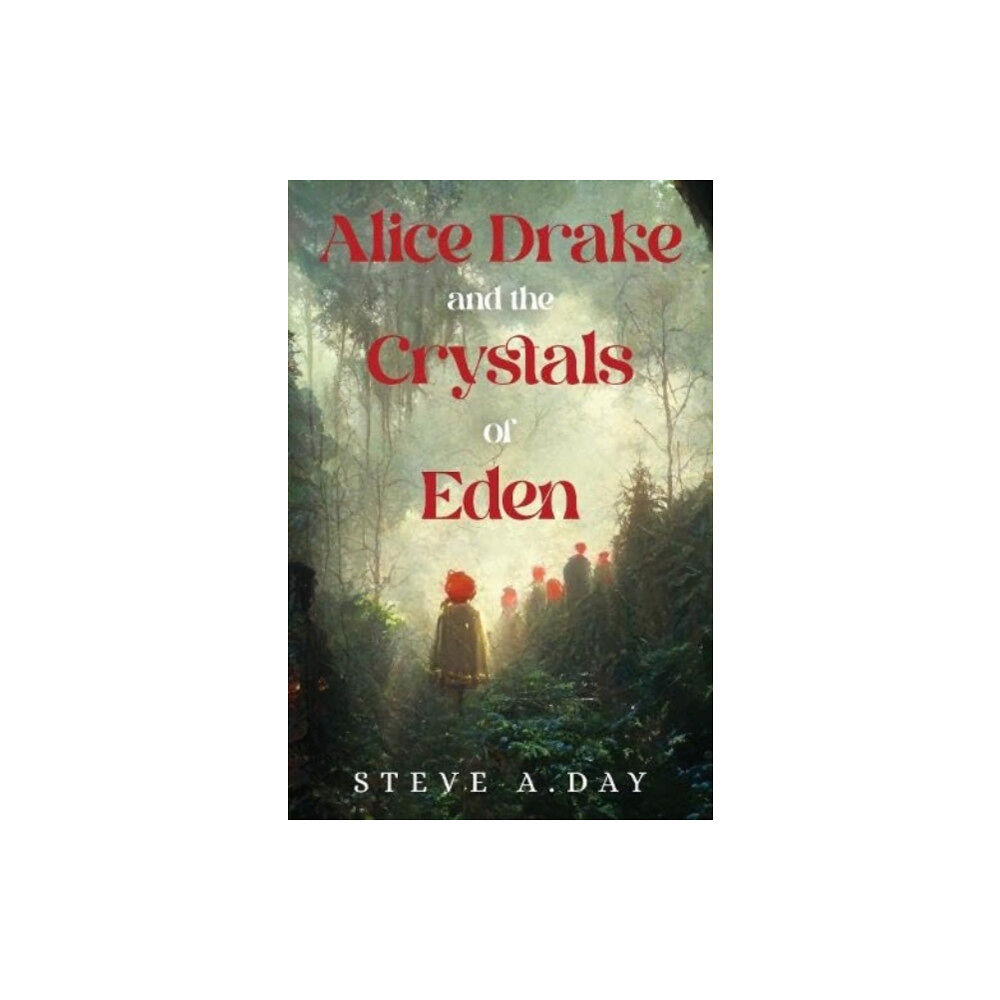 Pegasus Elliot Mackenzie Publishers Alice Drake and the Crystals of Eden (häftad, eng)