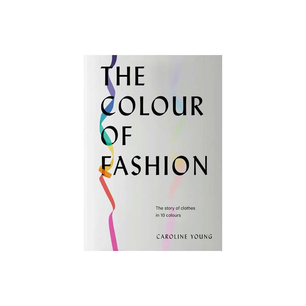 Headline Publishing Group The Colour of Fashion (inbunden, eng)