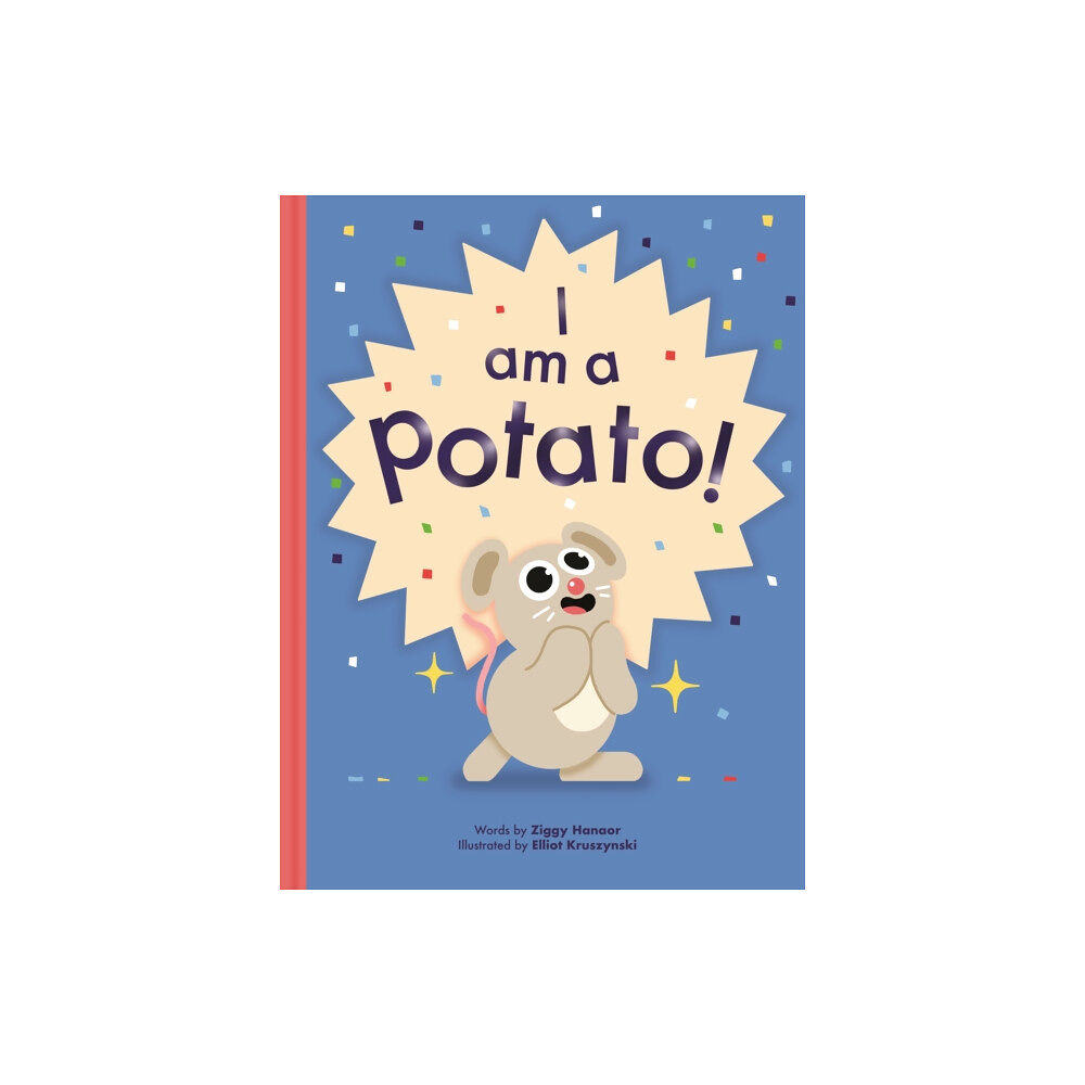 Cicada Books I Am a Potato! (inbunden, eng)