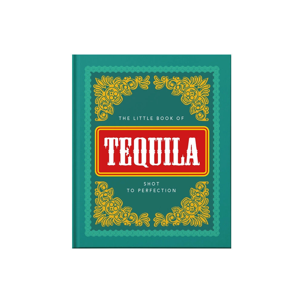 Headline Publishing Group The Little Book of Tequila (inbunden, eng)