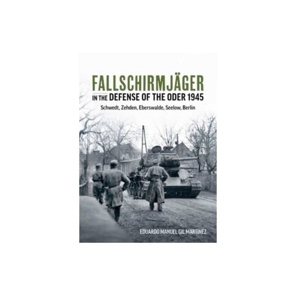 Helion & Company Fallschirmjager — In The Defense Of The Oder 1945 (häftad, eng)