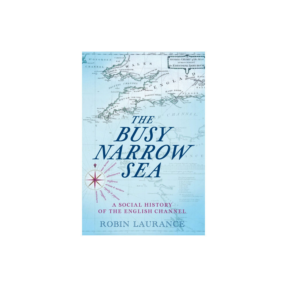 The History Press Ltd The Busy Narrow Sea (inbunden, eng)