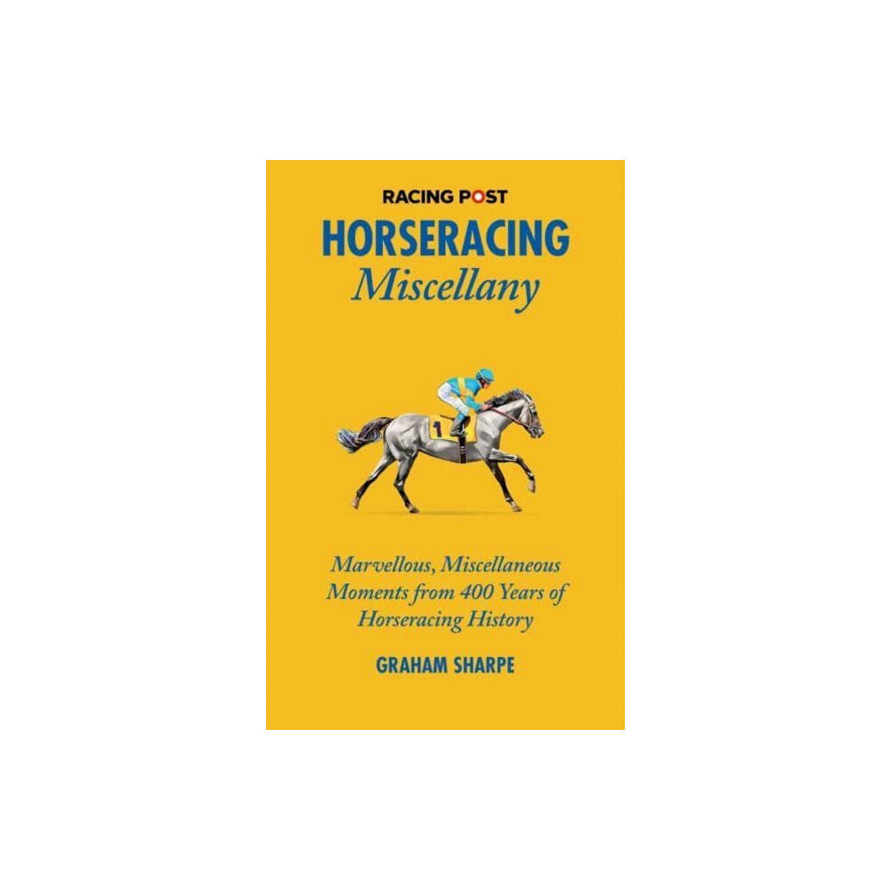 Pitch Publishing Ltd The Racing Post Horseracing Miscellany (inbunden, eng)