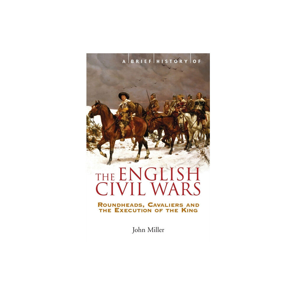 Little, Brown Book Group A Brief History of the English Civil Wars (häftad, eng)