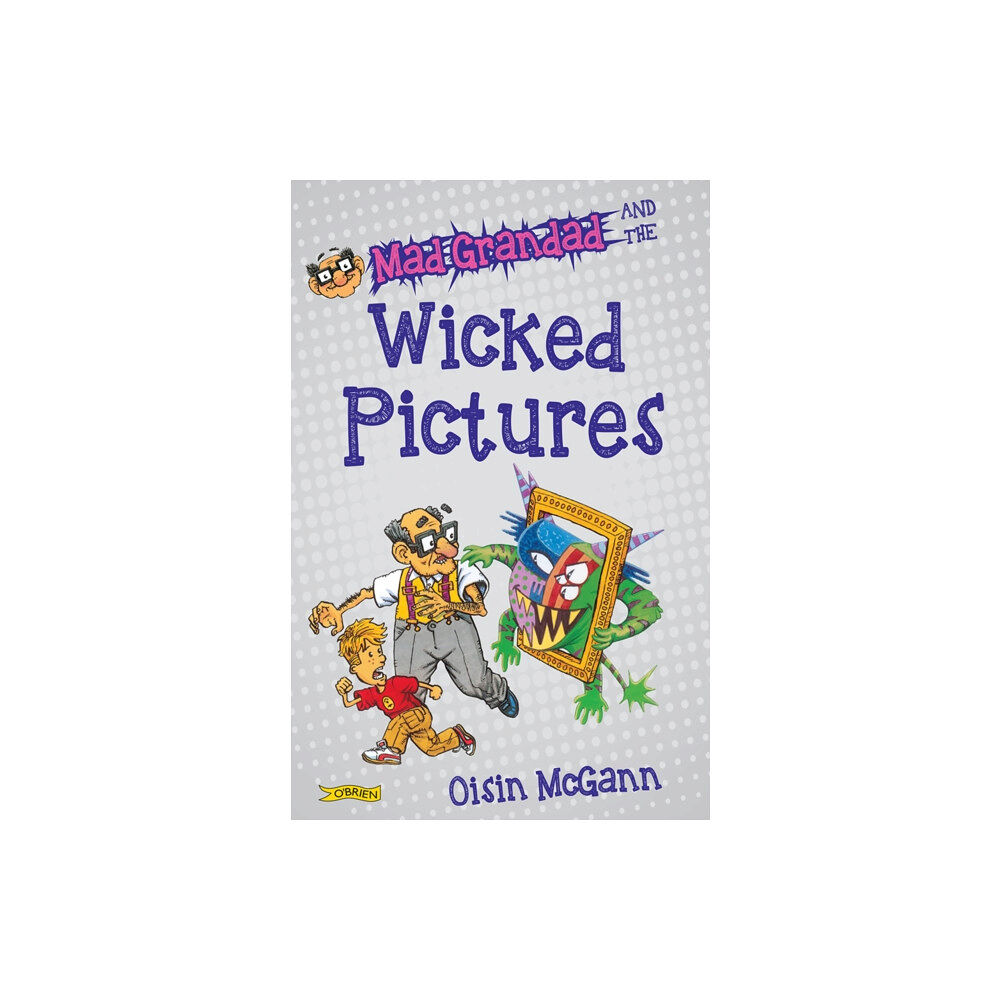 O'Brien Press Ltd Mad Grandad and the Wicked Pictures (häftad, eng)