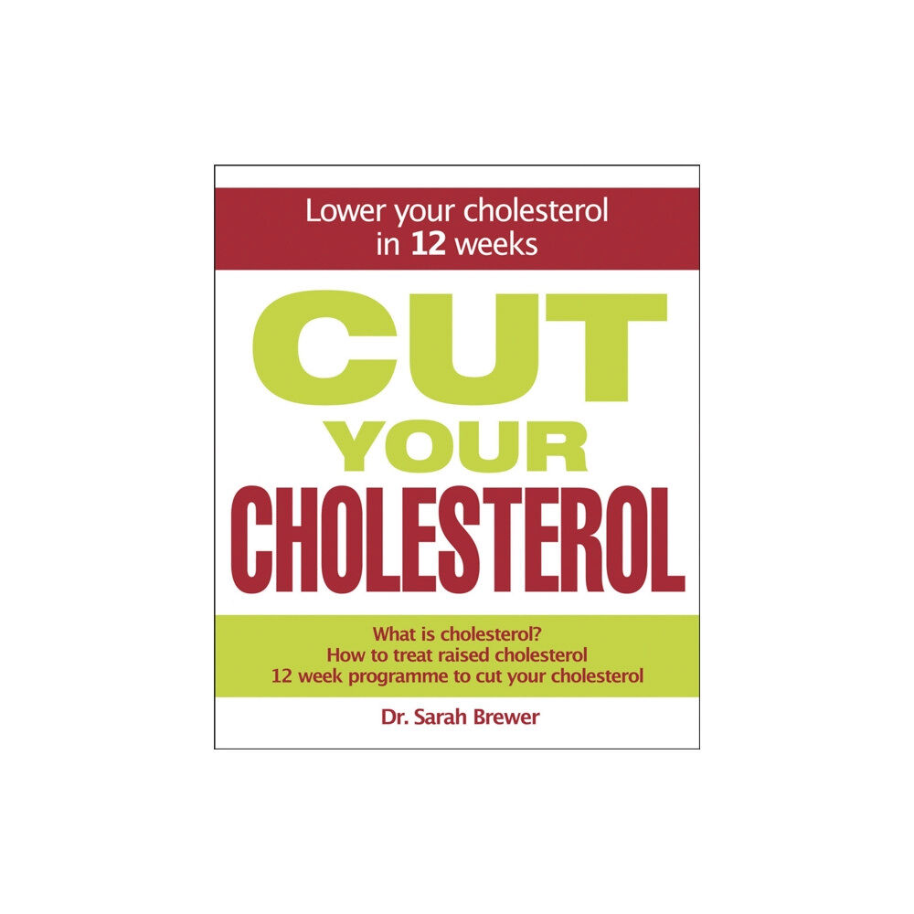 Quercus Publishing Cut Your Cholesterol (inbunden, eng)