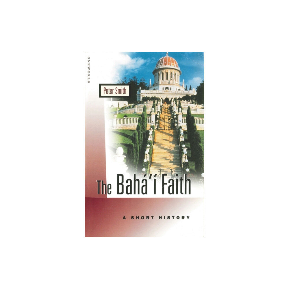 Oneworld Publications The Baha'i Faith (häftad, eng)