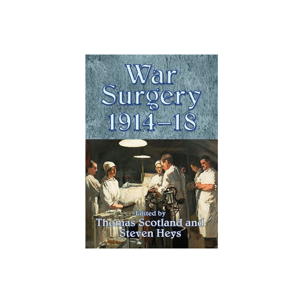 Helion & Company War Surgery 1914-18 (häftad, eng)