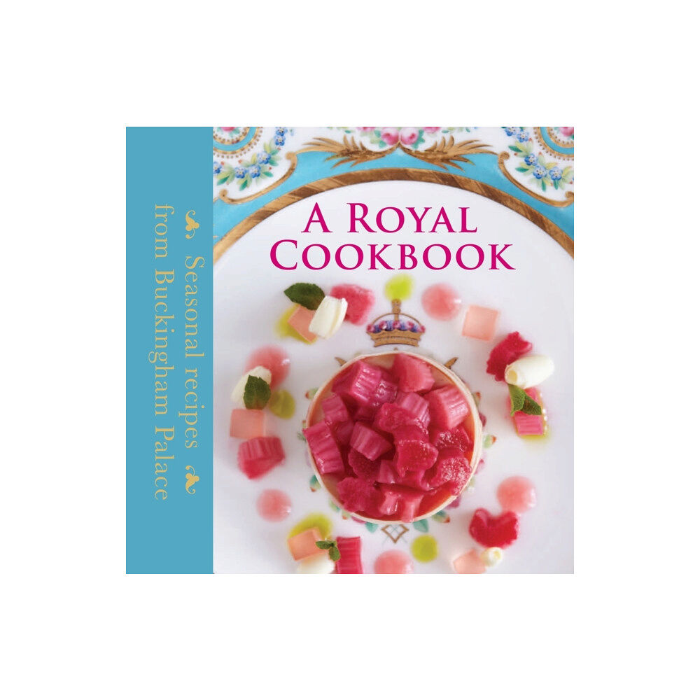 Royal Collection Trust A Royal Cookbook (inbunden, eng)