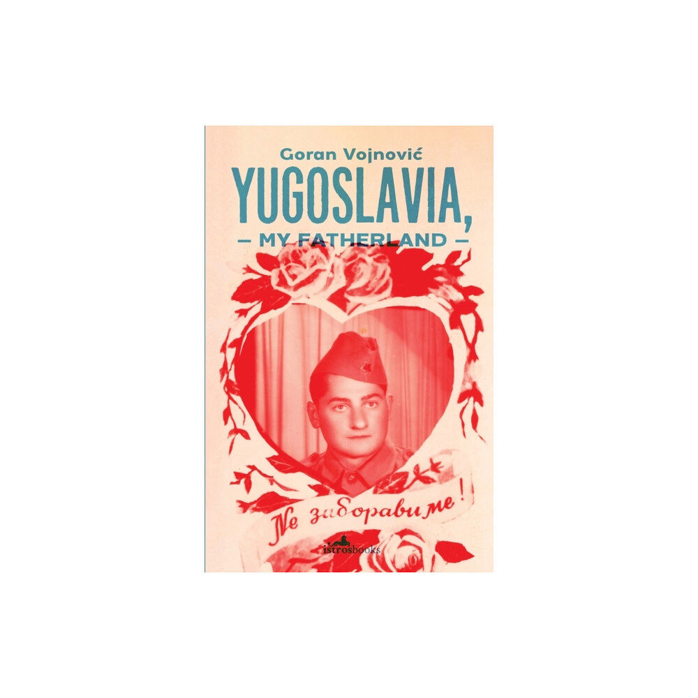 Istros Books Yugoslavia, My Fatherland (häftad, eng)