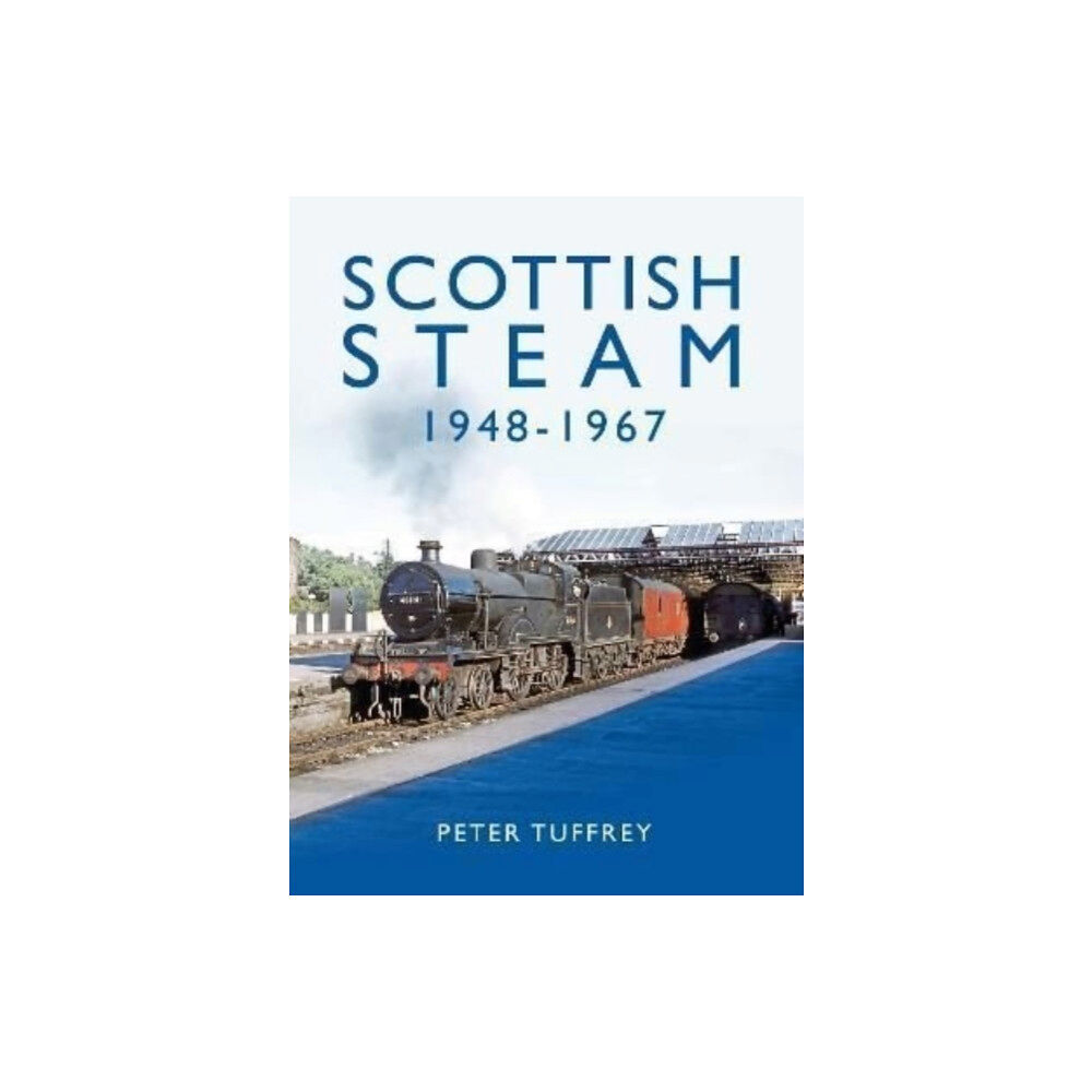 Great Northern Books Ltd Scottish Steam 1948-1967 (inbunden, eng)