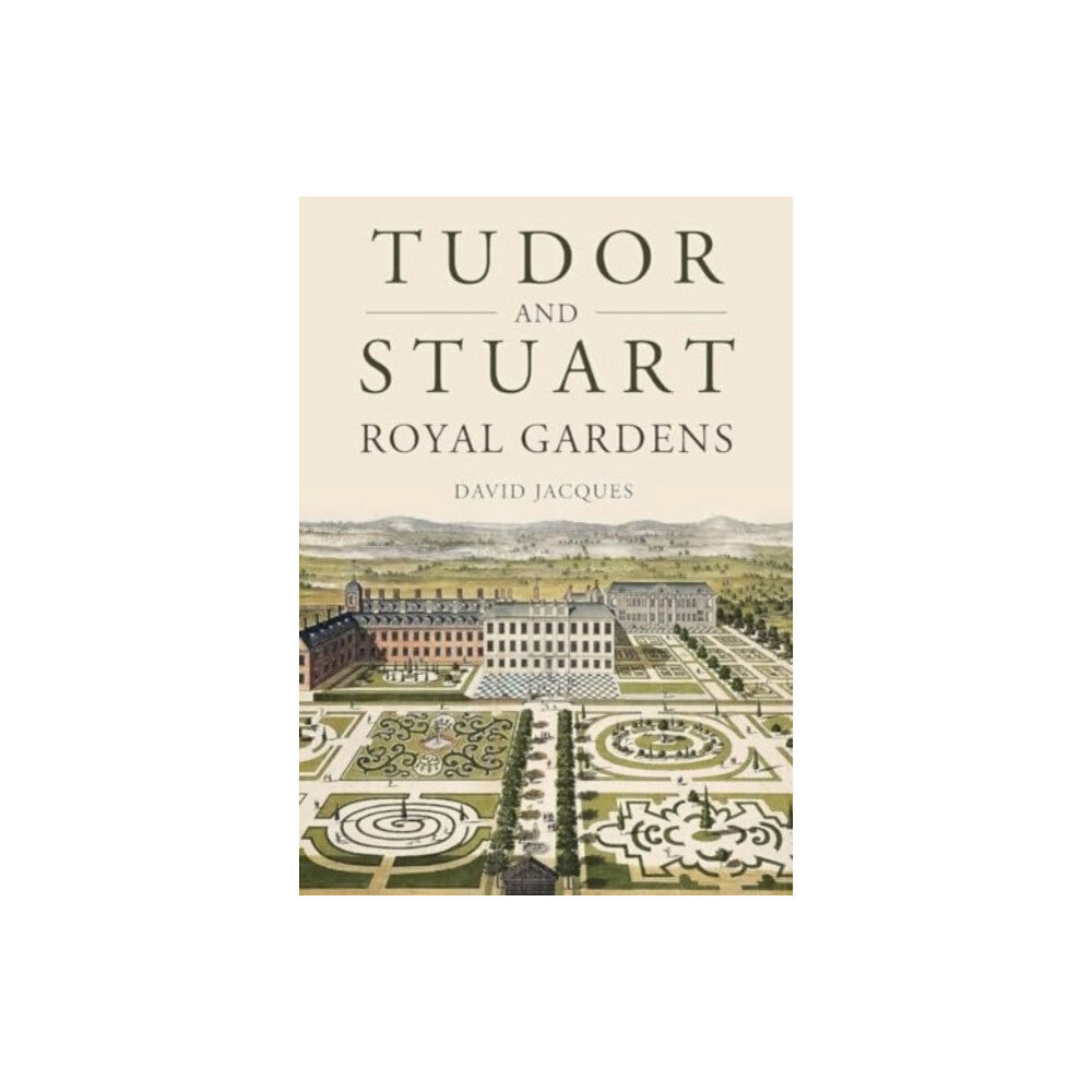 Oxbow books Tudor and Stuart Royal Gardens (häftad, eng)