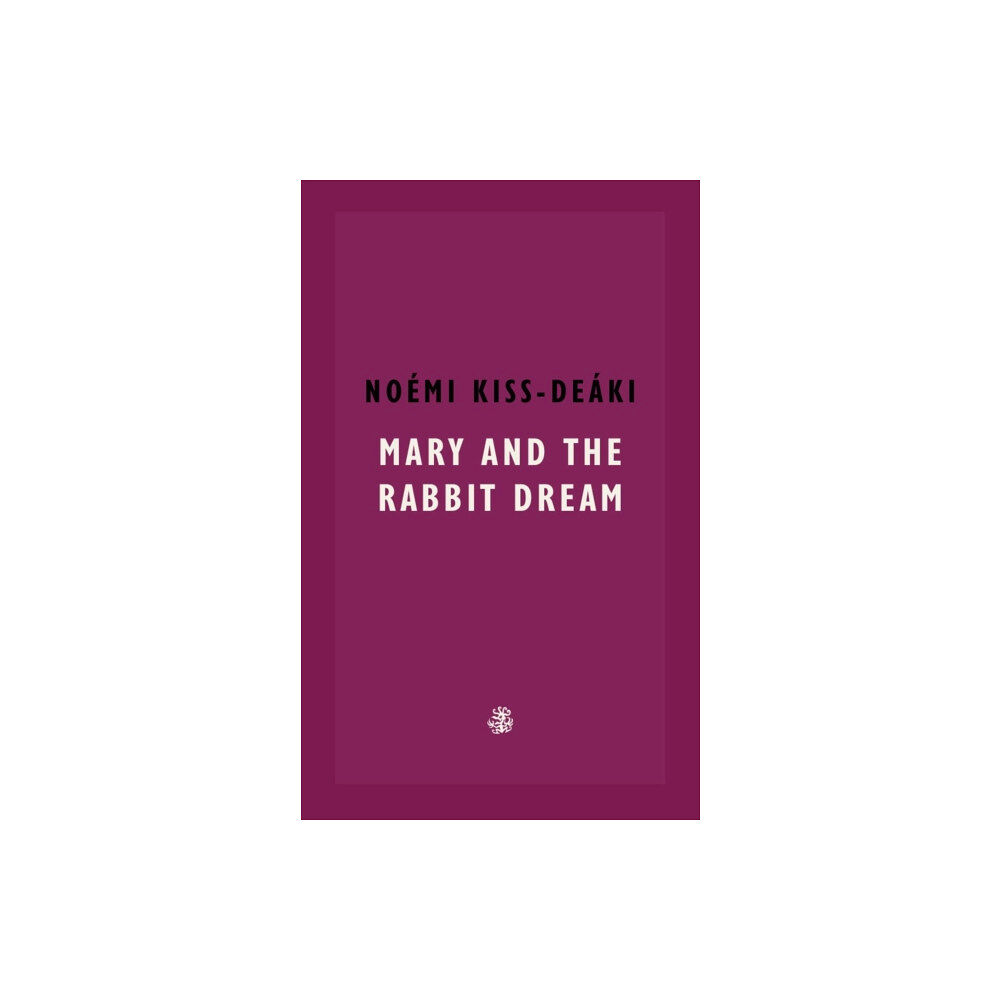 Galley Beggar Press Mary and The Rabbit Dream (häftad, eng)