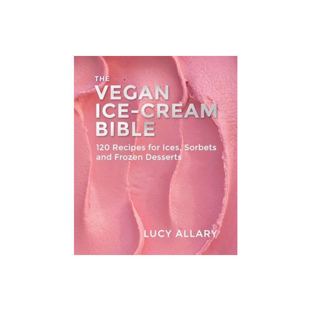 Grub Street Publishing The Vegan Ice Cream Bible (inbunden, eng)