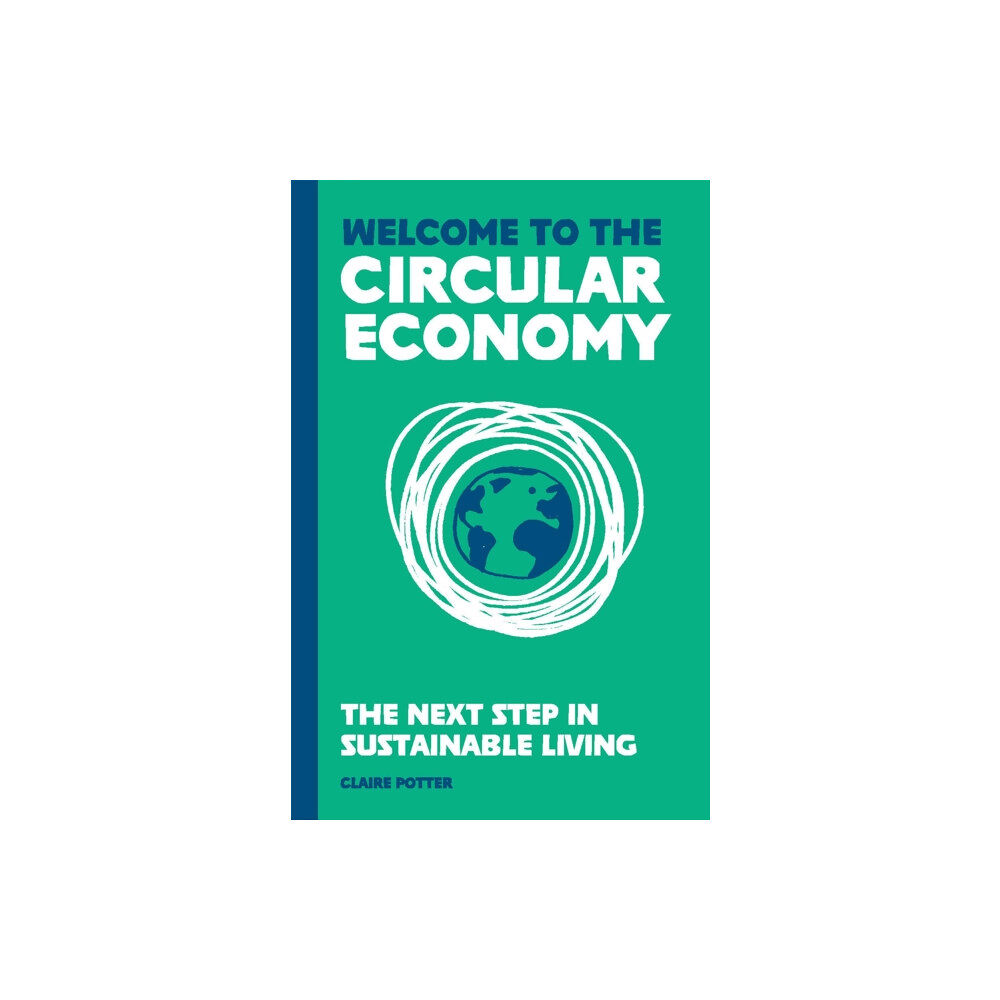 Orion Publishing Co Welcome to the Circular Economy (inbunden, eng)