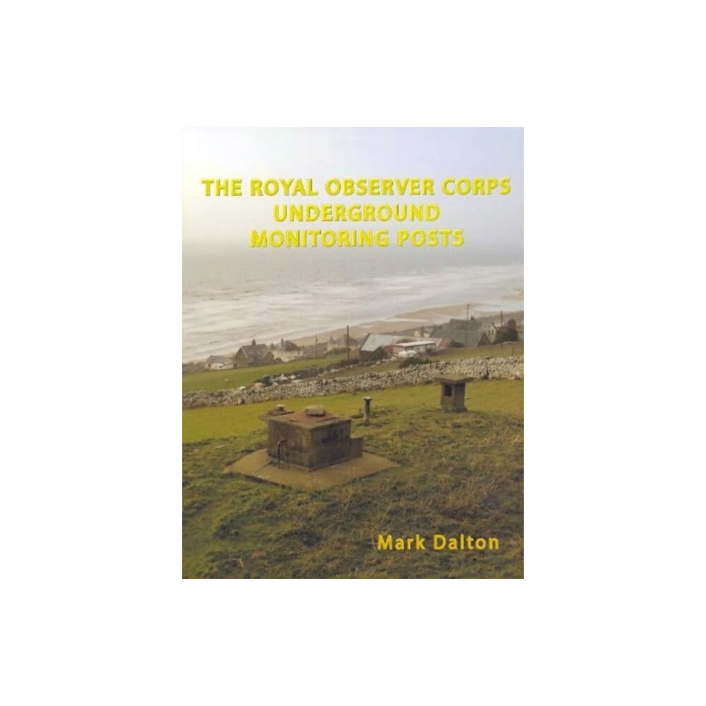 Folly Books Ltd The Royal Observer Corps Underground Monitoring Posts (häftad, eng)
