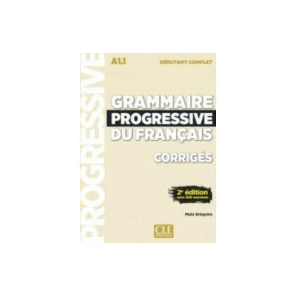 CLE International Grammaire progressive du francais - Niveau debutant complet (A1.1) - Corriges (häftad, fre)