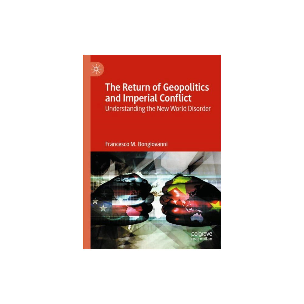 Springer International Publishing AG The Return of Geopolitics and Imperial Conflict (inbunden, eng)