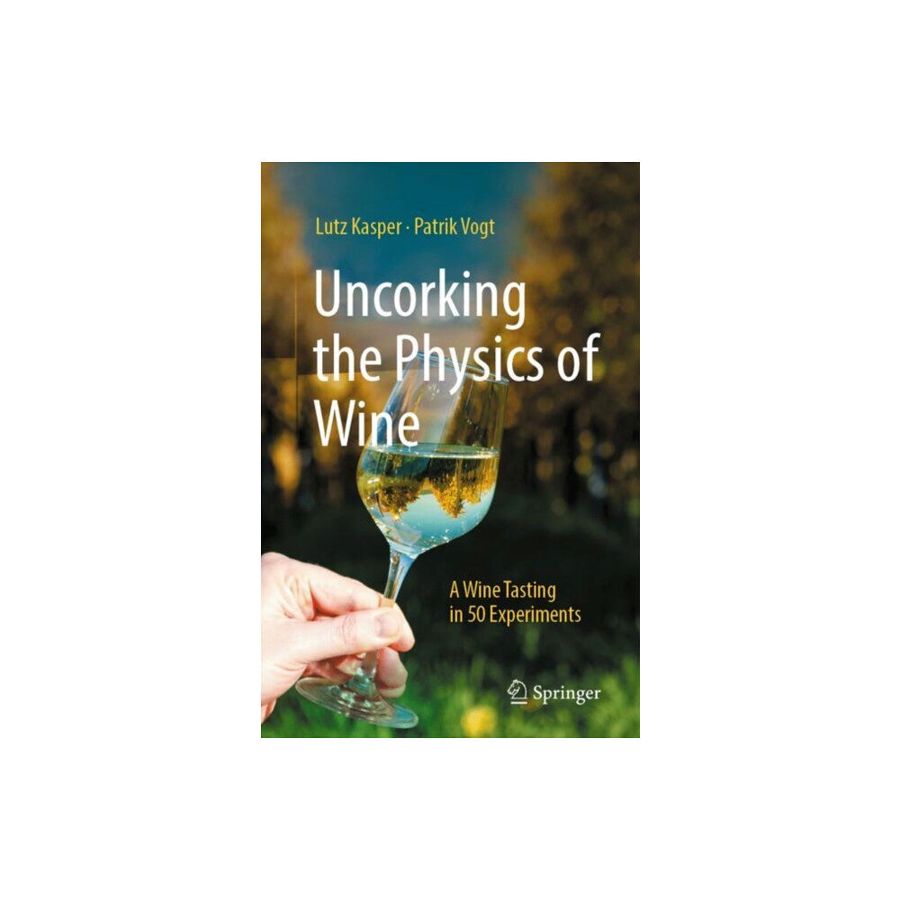 Springer-Verlag Berlin and Heidelberg GmbH & Co. K Uncorking the Physics of Wine (häftad, eng)