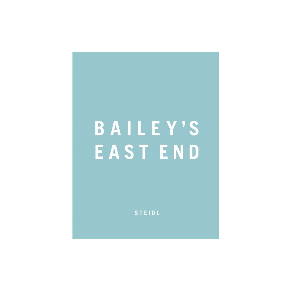 Steidl Publishers Bailey's East End (inbunden, eng)