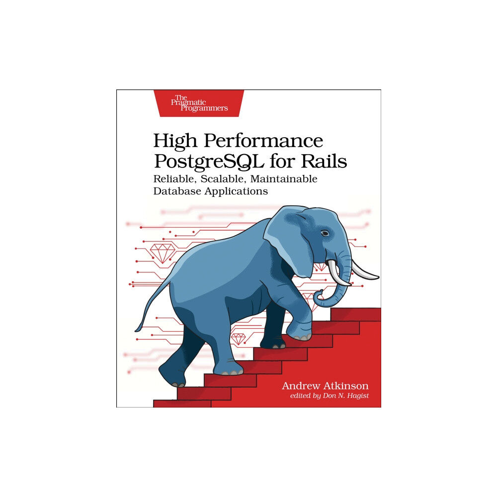 Pragmatic Bookshelf High Performance PostgreSQL for Rails (häftad, eng)