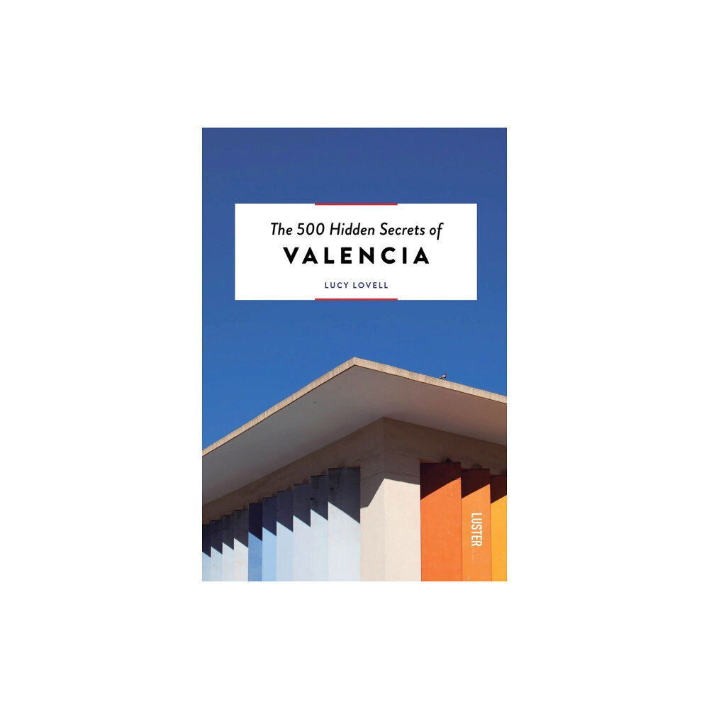 Luster Publishing The 500 Hidden Secrets of Valencia (häftad, eng)