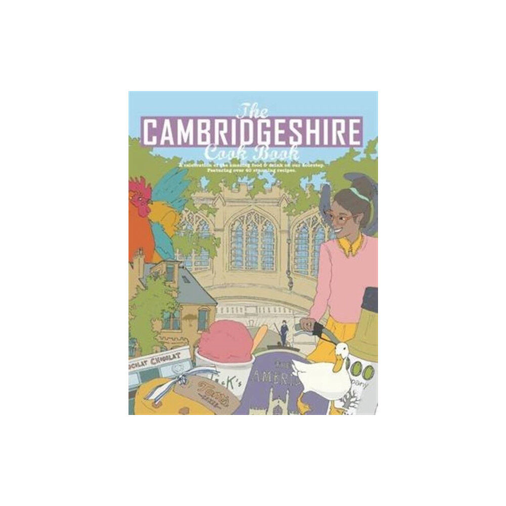 Meze Publishing The Cambridgeshire Cook Book: A Celebration of the Amazing Food & Drink on Our Doorstep (häftad, eng)