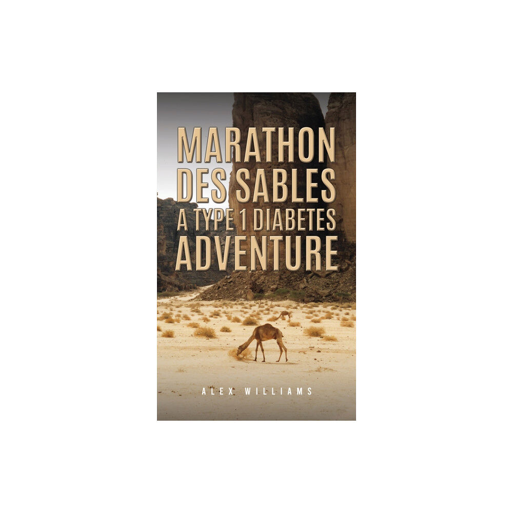 Austin Macauley Publishers Marathon des Sables – A Type 1 Diabetes Adventure (häftad, eng)