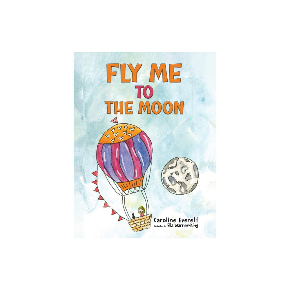 Austin Macauley Publishers Fly Me to the Moon (häftad, eng)