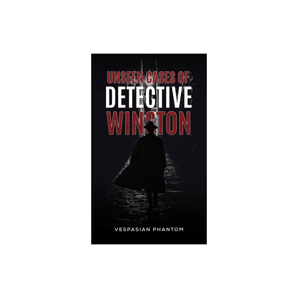 Austin Macauley Publishers Unseen Cases of Detective Winston (häftad, eng)