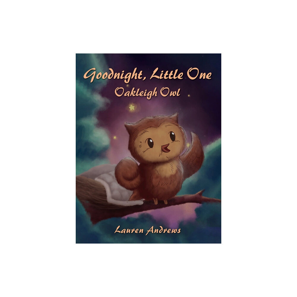 Austin Macauley Publishers Goodnight, Little One: Oakleigh Owl (häftad, eng)