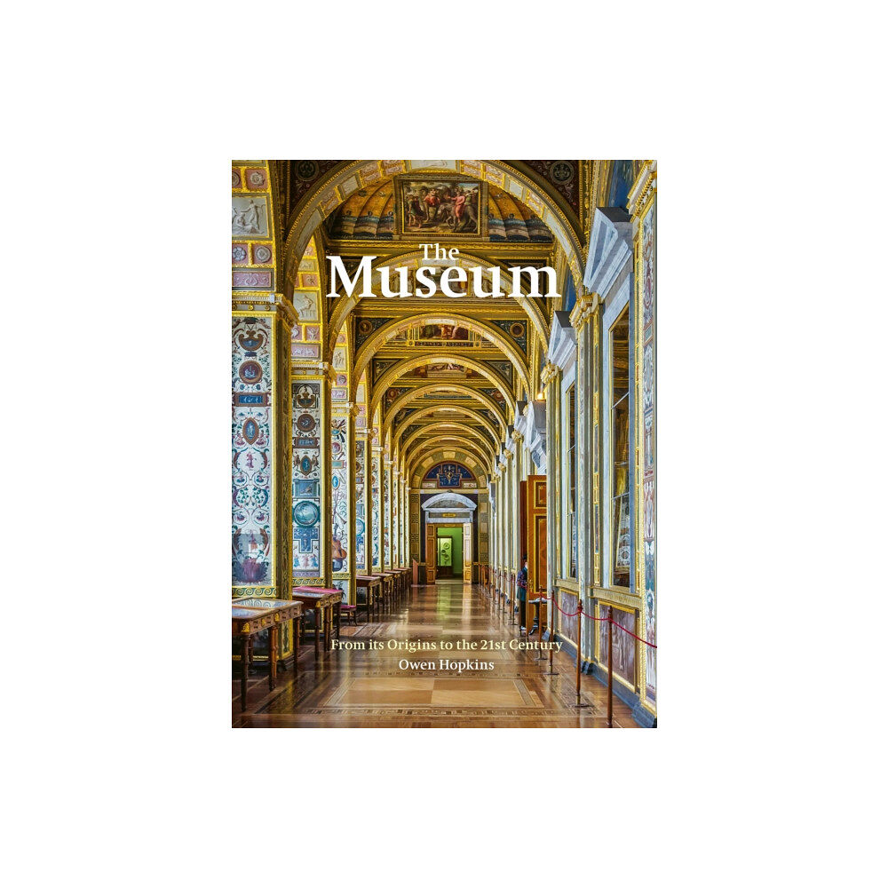 Quarto Publishing Plc The Museum (inbunden, eng)