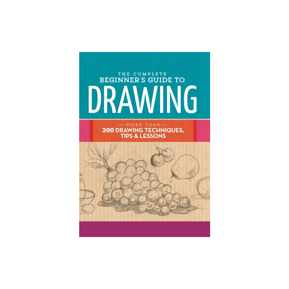 Quarto Publishing Group USA Inc The Complete Beginner's Guide to Drawing (inbunden, eng)