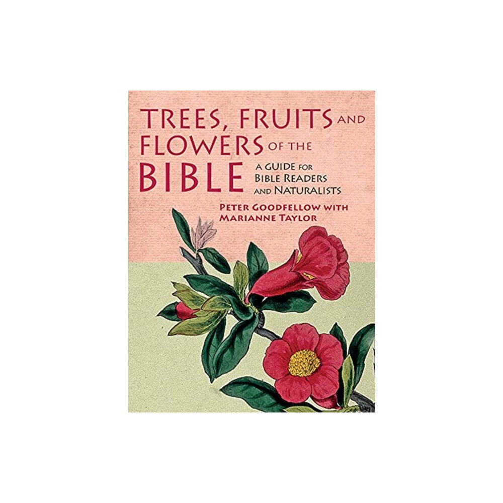 John Beaufoy Publishing Ltd Trees, Fruits & Flowers of the Bible (inbunden, eng)