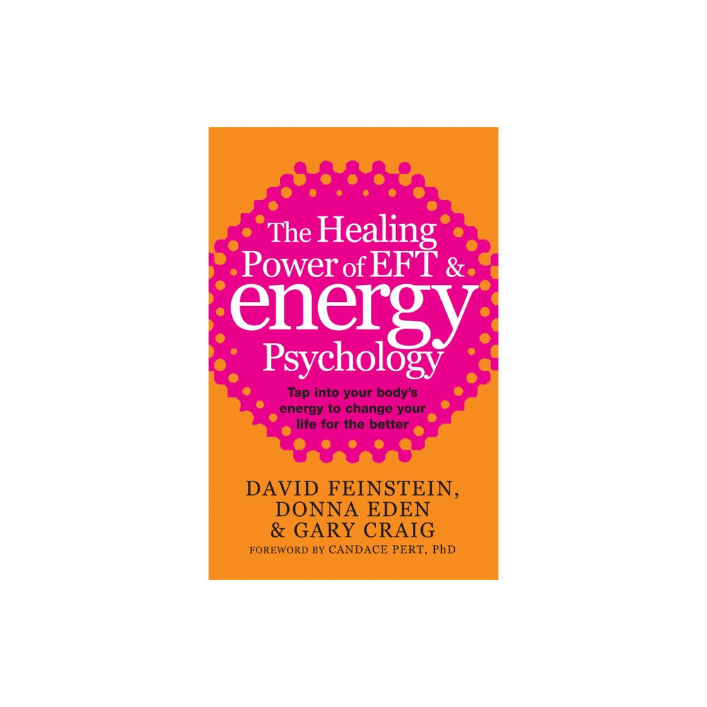 Little, Brown Book Group The Healing Power Of EFT and Energy Psychology (häftad, eng)