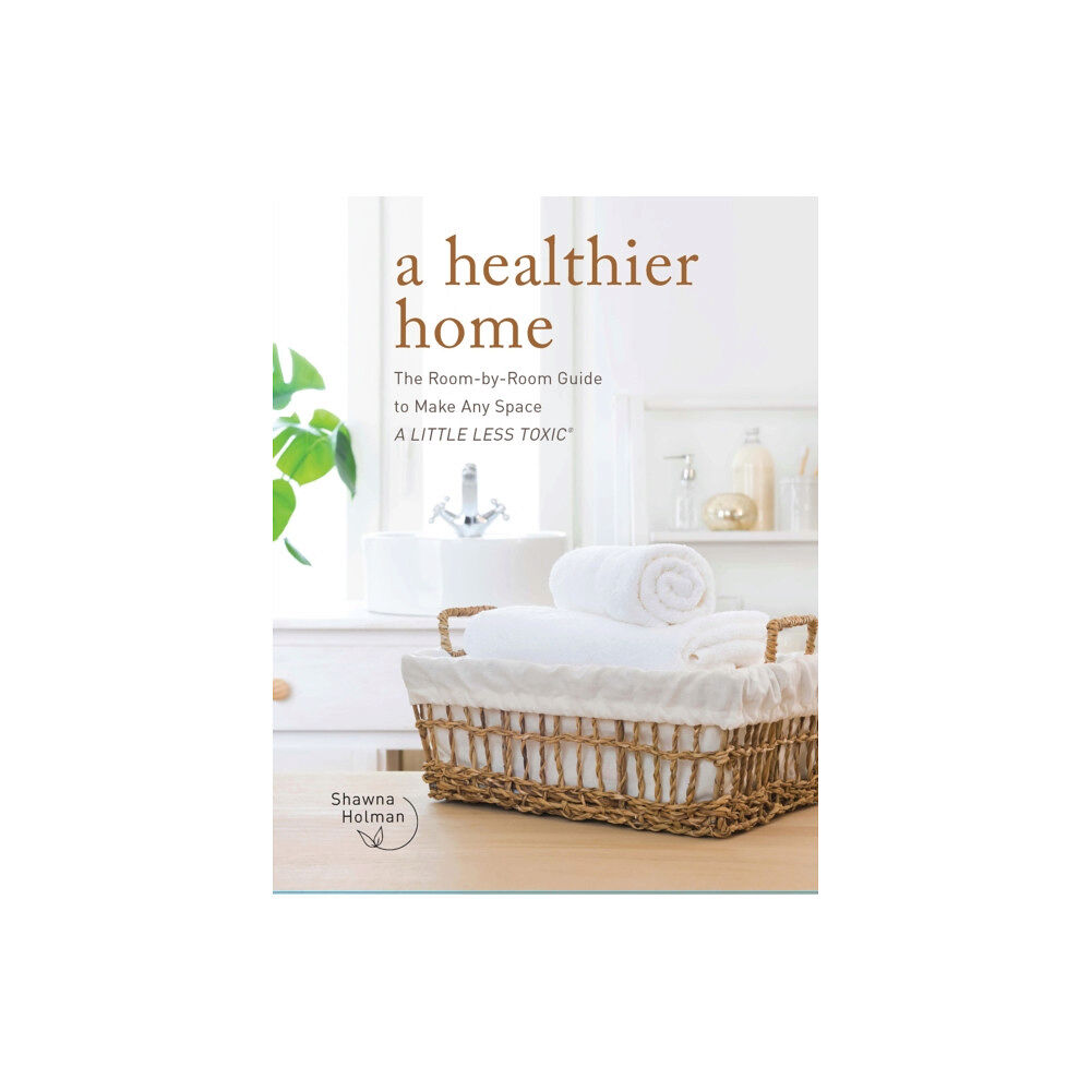 Quarto Publishing Group USA Inc A Healthier Home (inbunden, eng)