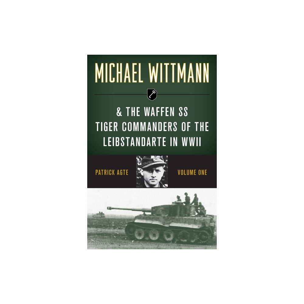 Stackpole Books Michael Wittmann & the Waffen SS Tiger Commanders of the Leibstandarte in WWII (häftad, eng)