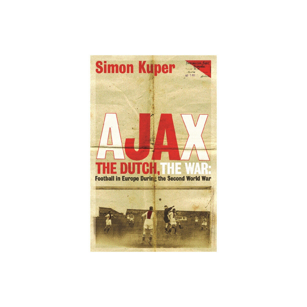 Orion Publishing Co Ajax, The Dutch, The War (häftad, eng)