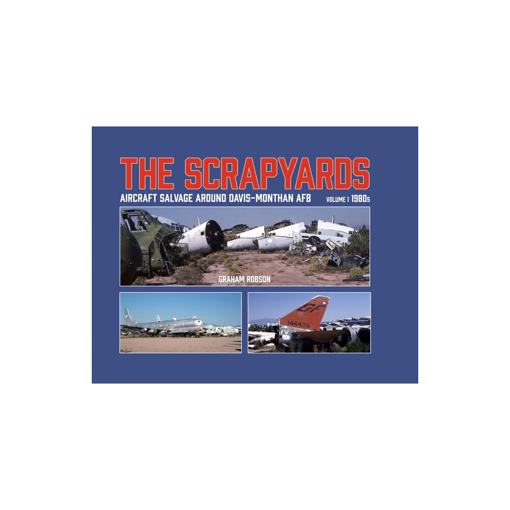 Mortons Media Group The Scrapyards: Aircraft Salvage Around Davis-Monthan AFB - Volume 1 1980s (inbunden, eng)