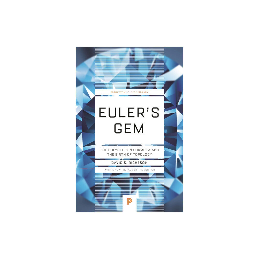 Princeton University Press Euler`s Gem – The Polyhedron Formula and the Birth of Topology (häftad, eng)