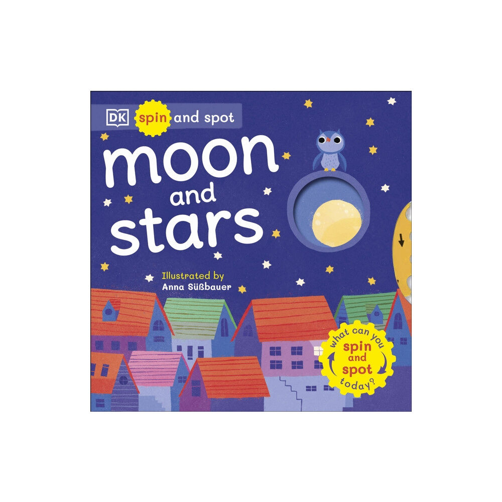 Dorling Kindersley Ltd Spin and Spot: Moon and Stars (bok, board book, eng)