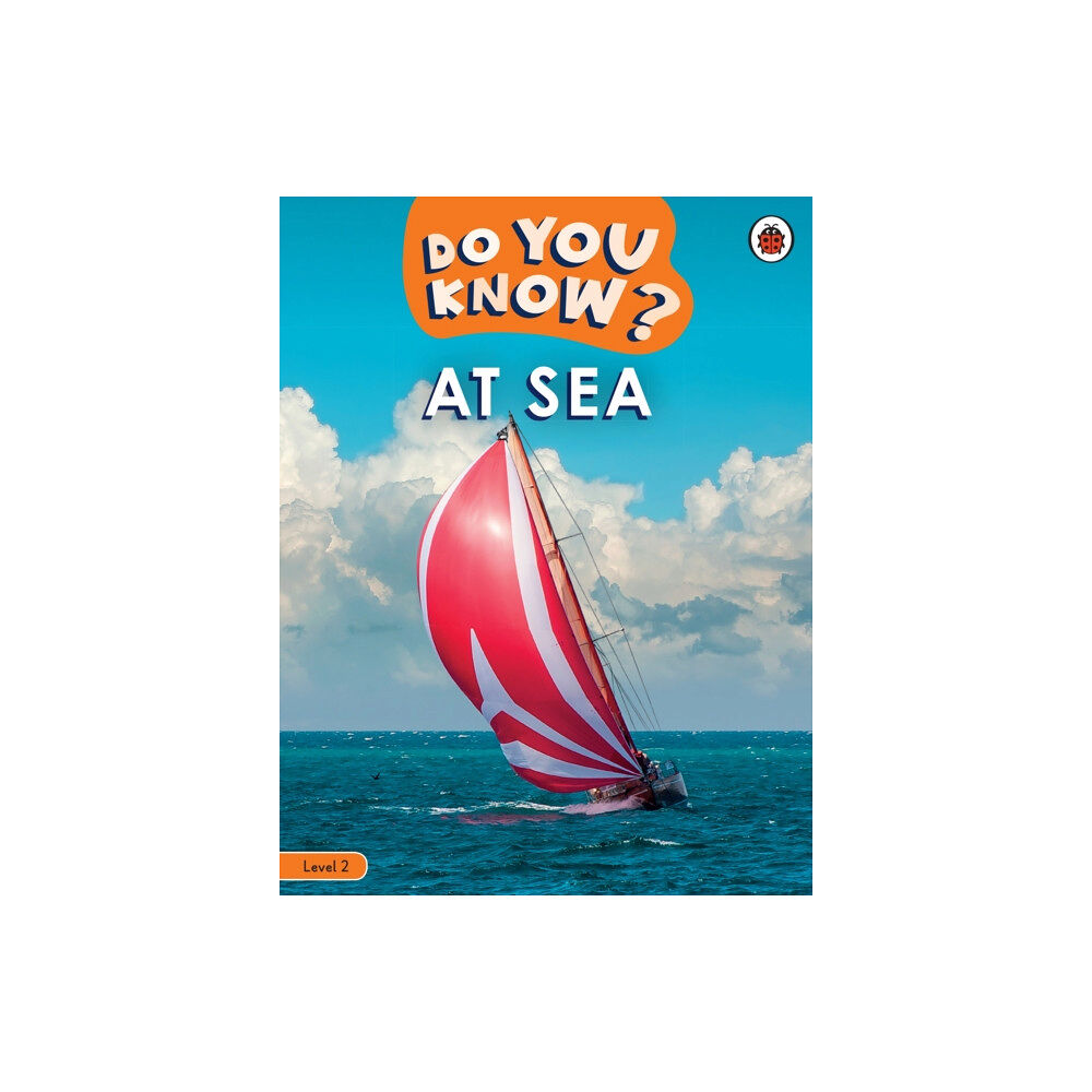 Penguin Random House Children's UK Do You Know? Level 2 - At Sea (häftad, eng)