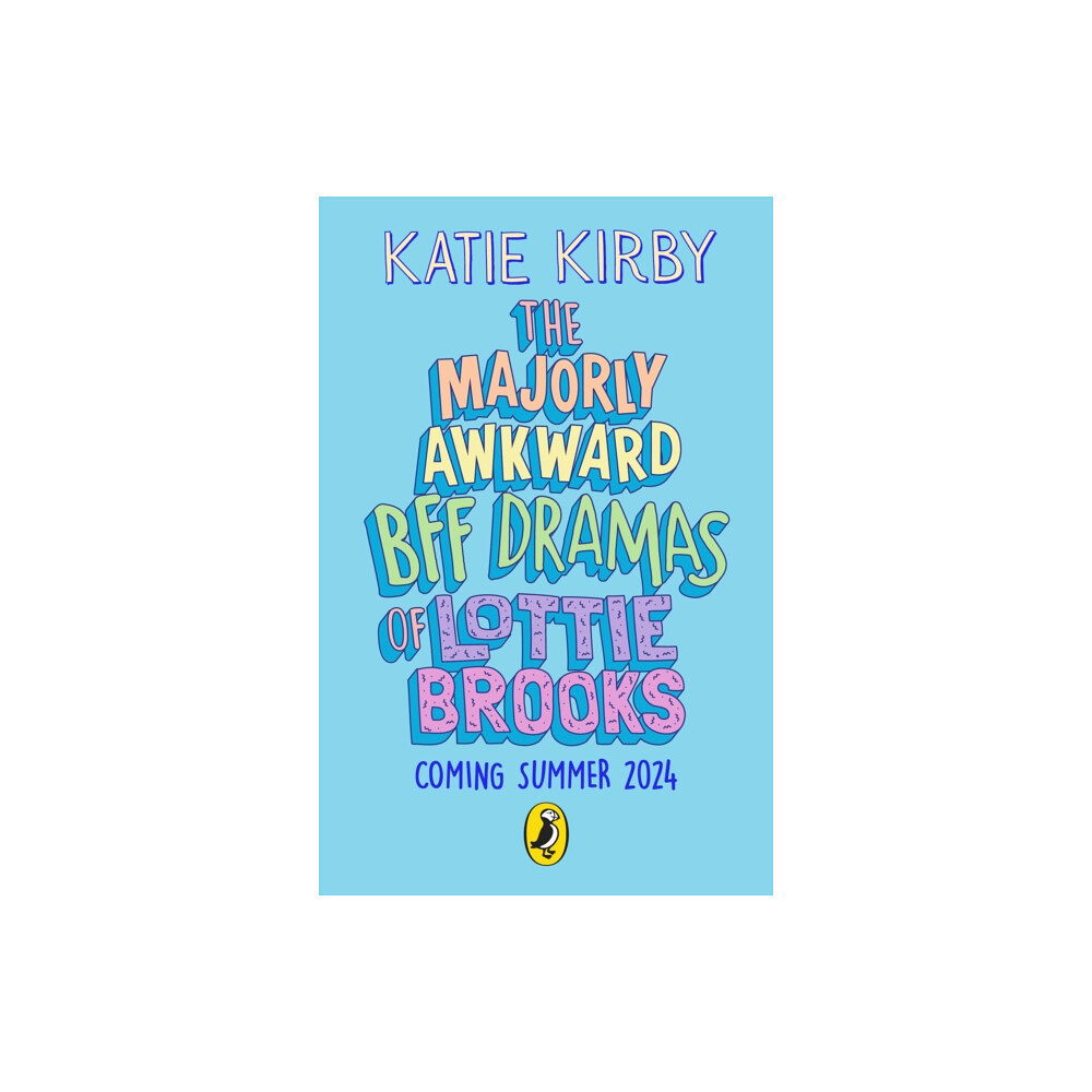 Penguin Random House Children's UK The Majorly Awkward BFF Dramas of Lottie Brooks (inbunden, eng)