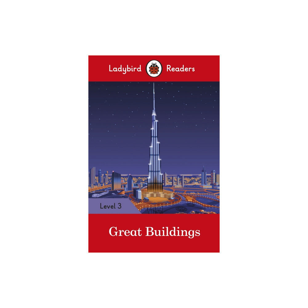 Penguin Random House Children's UK Ladybird Readers Level 3 - Great Buildings (ELT Graded Reader) (häftad, eng)