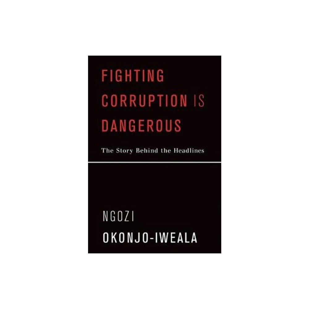 Mit press ltd Fighting Corruption Is Dangerous (inbunden, eng)