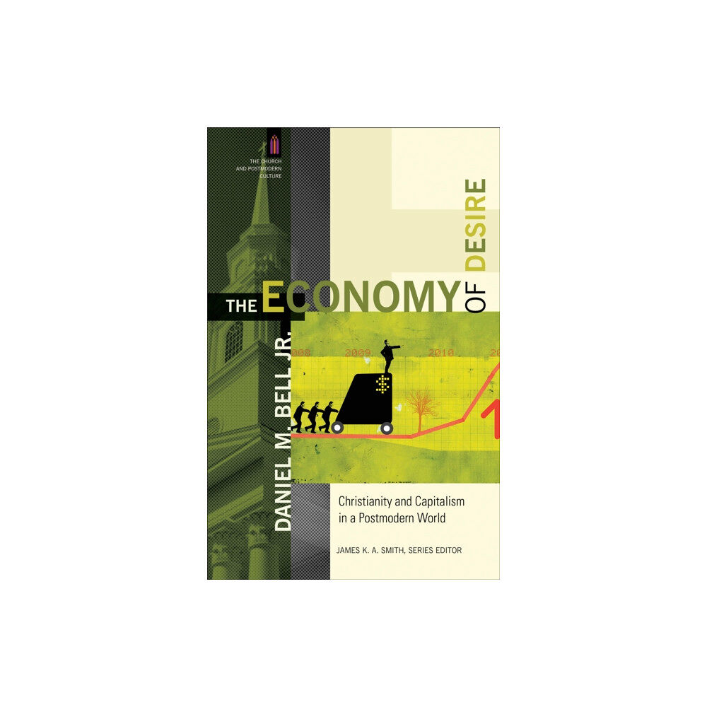 Baker publishing group The Economy of Desire – Christianity and Capitalism in a Postmodern World (häftad, eng)