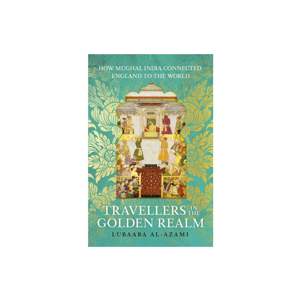 John Murray Press Travellers in the Golden Realm (inbunden, eng)